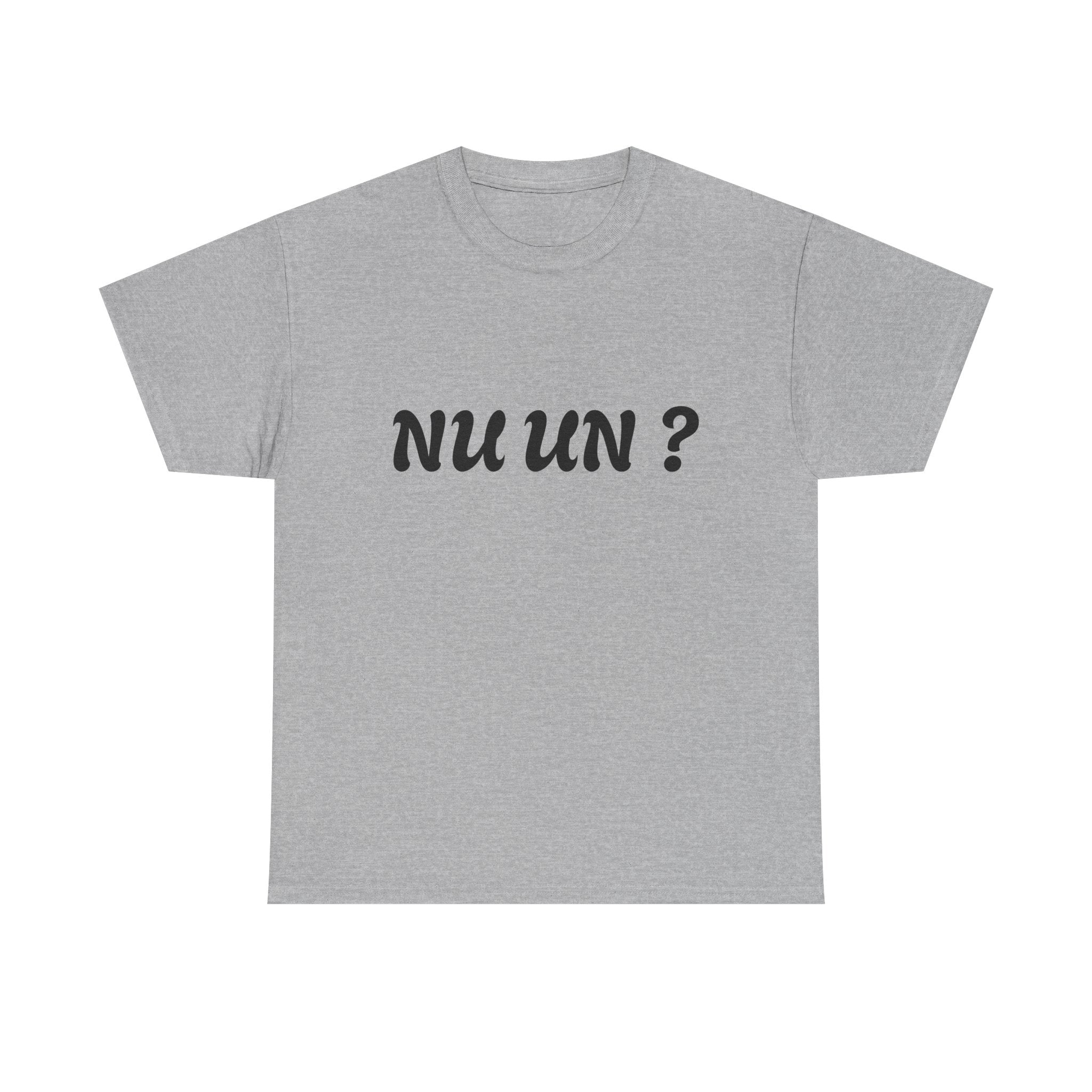 Nu Un? T‑Shirt — Minimalist Question Graphic Tee