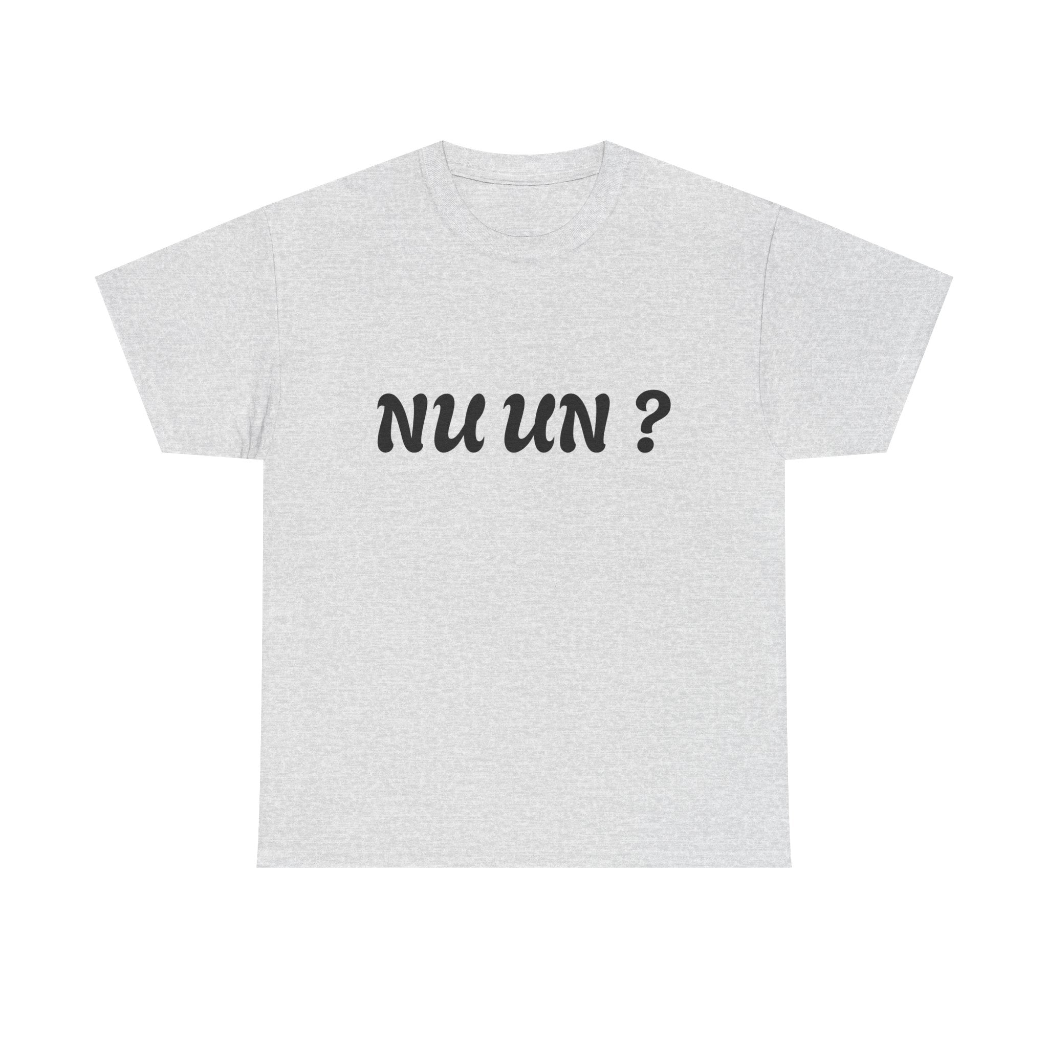 Nu Un? T‑Shirt — Minimalist Question Graphic Tee