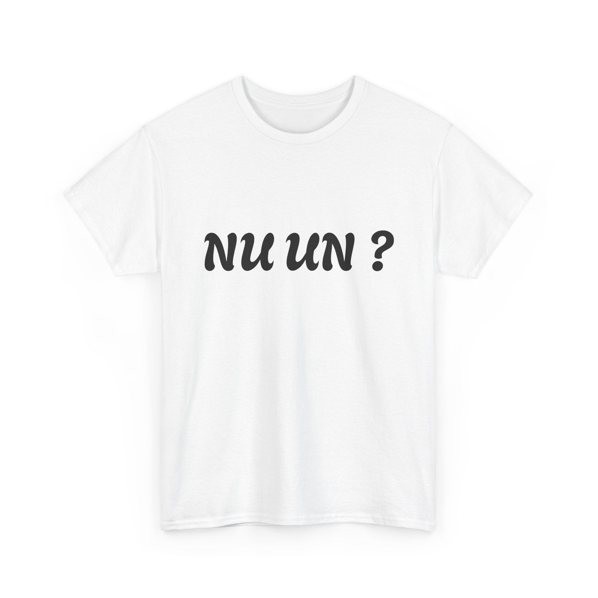 Nu Un? T‑Shirt — Minimalist Question Graphic Tee