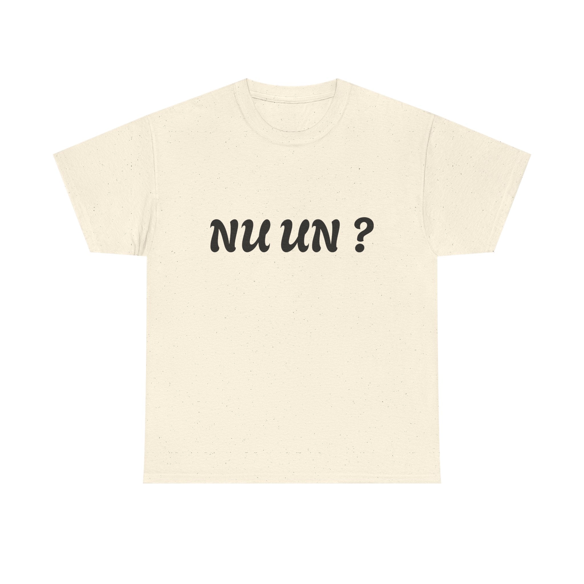 Nu Un? T‑Shirt — Minimalist Question Graphic Tee